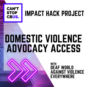 Impact Hack Project: Domestic Violence Advocacy Access